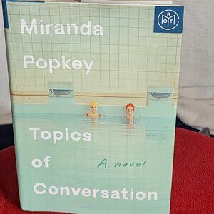 Topics of Conversation A Novel 210pgs Hardback Book by Miranda Popkey